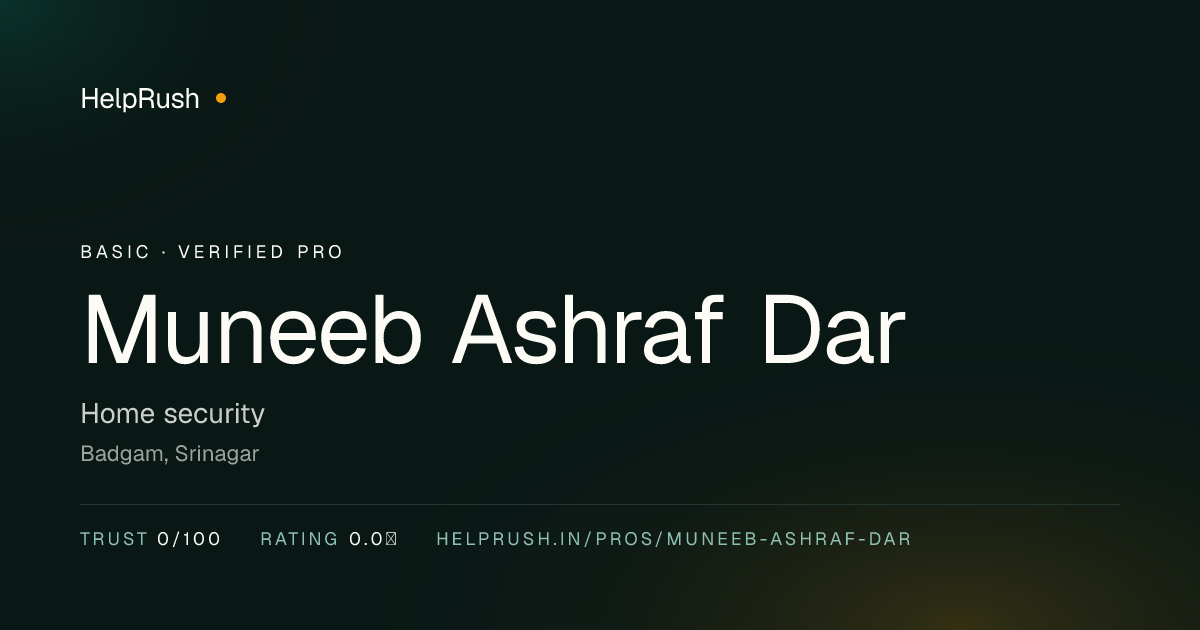 Muneeb Ashraf Dar — Home security in Badgam · HelpRush